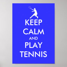Blau behalte Ruhe und spielen Tennisplakat Poster