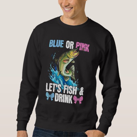 Blau oder rosa Fisch und Getränke zum Angeln Sweatshirt (Vorderseite)