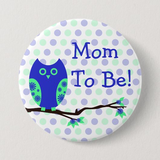 Blaue Eule "Mama, zum Baby-Duschen-Knopf zu sein" Button (Vorderseite)