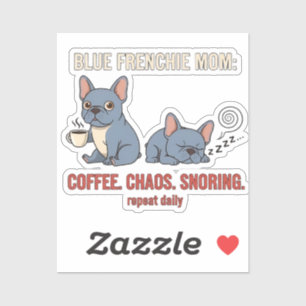 Blaue Frenchie-Mutter Kaffee Chaos Schnarch Design Aufkleber