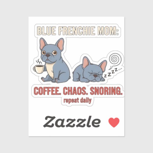 Blaue Frenchie-Mutter Kaffee Chaos Schnarch Design Aufkleber (Blatt)