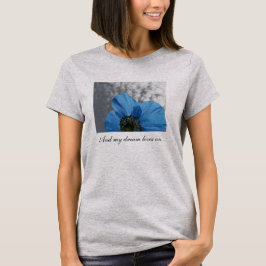 Blaue Mohnblume meine Traum-Leben an T-Shirt