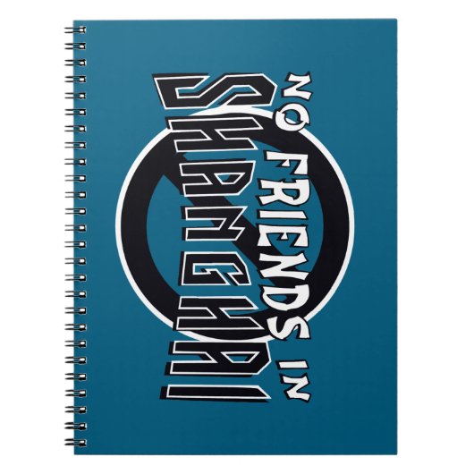 BLAUE "No Friends in Shanghai" Spiral Notebook Notizblock (Vorderseite)