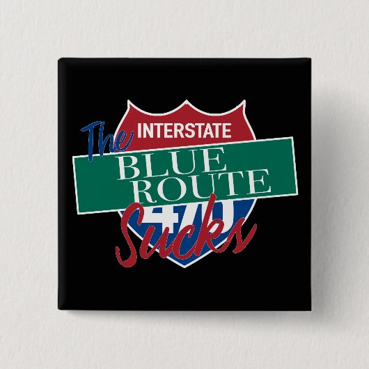 Blaue Route ist Mist lustiger Delco-Fahrer pendelt Button (Vorderseite)