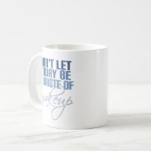 Blauer Don lasse heute nicht als Makeup Kaffeetasse (Vorderseite Links)