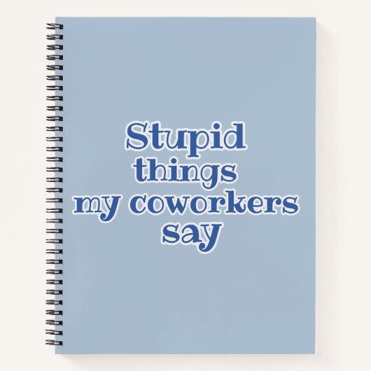 Blauer Dummkopf Dinge, die meine Kollegen sagen: F Notizblock (Vorderseite)
