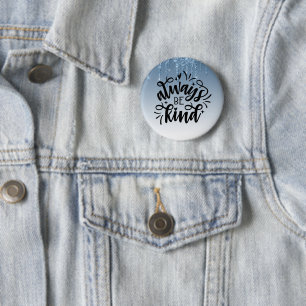 Blauer Glitzer/immer gütig sein Button