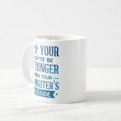 Blauer Kaffee Stärker als die Einstellung Ihrer To Kaffeetasse (Vorderseite Links)