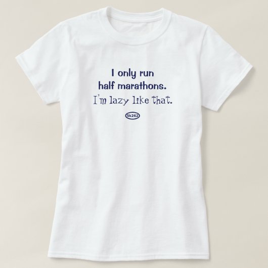 Blauer Text: Ich lasse nur halfs laufen. Ich bin T-Shirt (Design vorne)