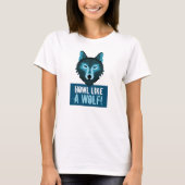 Blauer Wolf, Howl like a Wolf T-Shirt (Vorderseite)