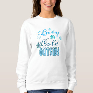 Blaues Baby, es ist kalt draußen Winterurlaub Dame Sweatshirt