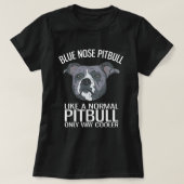 Blaunase Pitbull wie ein normaler Pitbull T-Shirt (Design vorne)