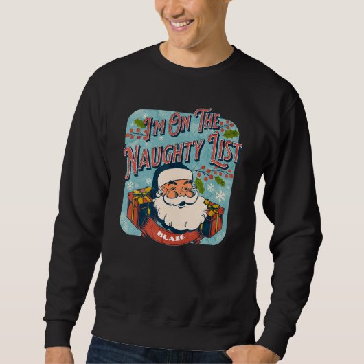 Blaze Christmas Naughty List Santa xmas holiday Sweatshirt (Vorderseite)