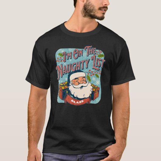 Blaze Christmas Naughty List Santa xmas holiday T-Shirt (Vorderseite)