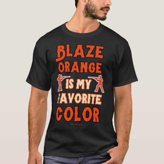 Blaze Orange ist mein Lieblings-T - Shirt (Vorderseite)