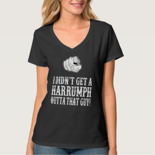 Blazings Saddle - Ich habe mir einen Harrumph raus T-Shirt