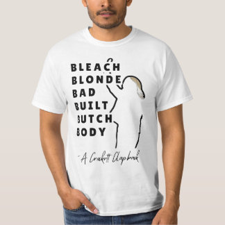 Bleach Blonde Bad Built Butch Body OFFIZIELL T-Shirt