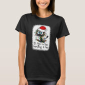 Bleached Cat Christmas It's Fine I'm Fine Everythi T-Shirt (Vorderseite)