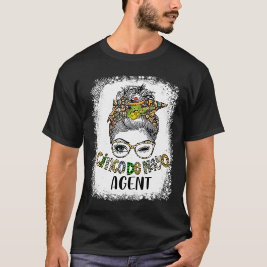 Bleached Cinco De Mayo Agent Messy Bun T-Shirt (Vorderseite)