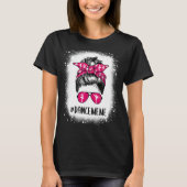 Bleached Dance Meme Life Messy Bun Ballet Dancing T-Shirt (Vorderseite)