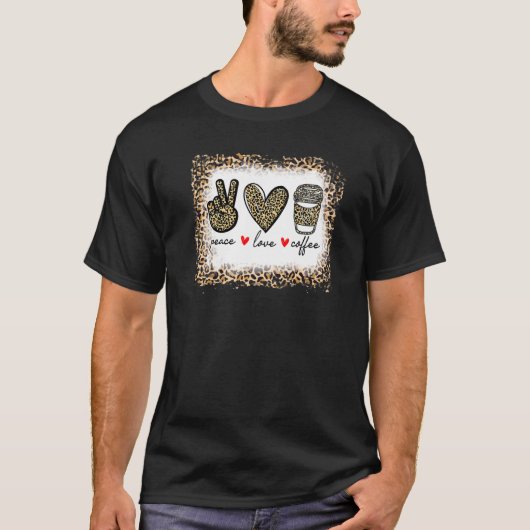 Bleached Leopard Peace Love Coffee Hippie T-Shirt (Vorderseite)
