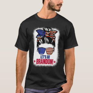 Bleached Messy Bun Let's Go Brandon Funny Fake Neu T-Shirt