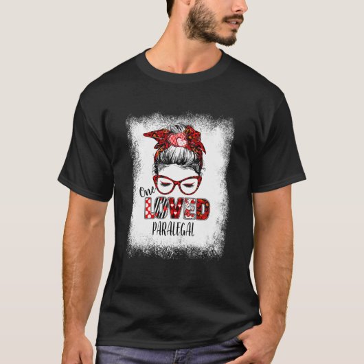 Bleached Messy Bun One Loved Paralegal Valentine's T-Shirt (Vorderseite)