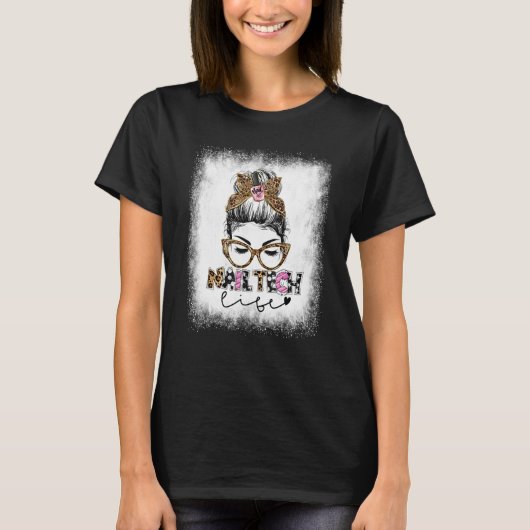 Bleached Nail Tech Life Leopard Messy Bun Nail Nai T-Shirt (Vorderseite)
