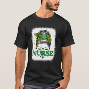 Bleached Nurse Life Messy Bun Leopard St Patricks T-Shirt