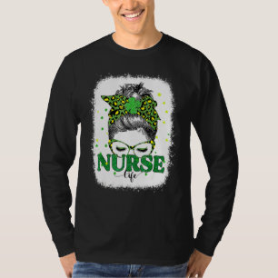 Bleached Nurse Life Messy Bun Leopard St Patricks T-Shirt