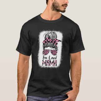 Bleached One Loved Mama Messy Bun Glasses Mama Val T-Shirt