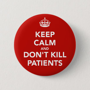 Blech von „keep calm and dont kill patients " button