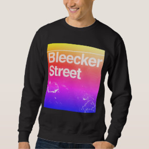 Bleecker Street, Greenwich Village, Manhattan NYC Sweatshirt