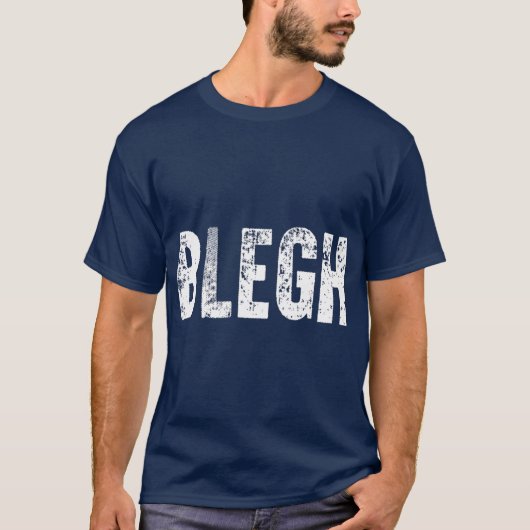 BLEGH Funny Heavy Metalcore Rock Music T-Shirt (Vorderseite)