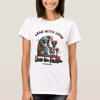 Blei mit Liebe, Leben im Glauben - Sprichwörter 22 T-Shirt