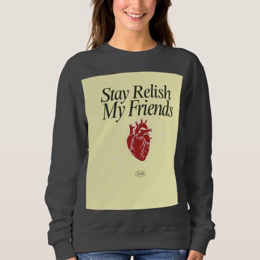 Bleib bei meinen Freunden Herz Sweatshirt (Vorderseite)