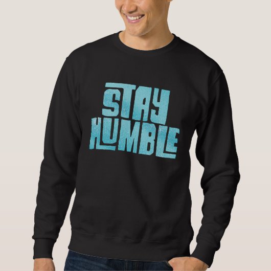 Bleib bescheiden sweatshirt (Vorderseite)