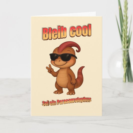 Bleib Cool – Be a Parasaurolophus Karte (Vorderseite)