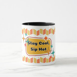 Bleib Cool, Trinke Heiß – Kaffee-Mug im Mid-Centur Tasse