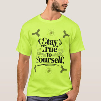 Bleib dir selbst treu Motivations-Typografie T-Shirt