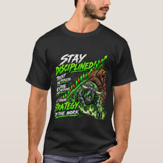 Bleib Diszipliniert - Trading Motivations-T-Shirt T-Shirt