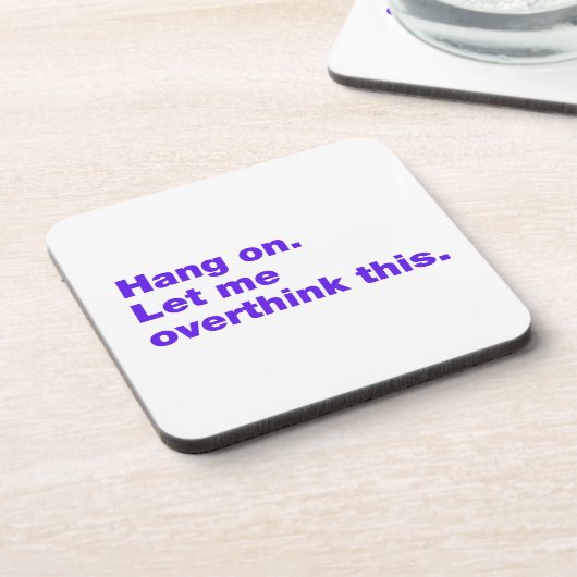 Bleib dran. Lass mir das überdenken Getränkeuntersetzer (Linke Seite)