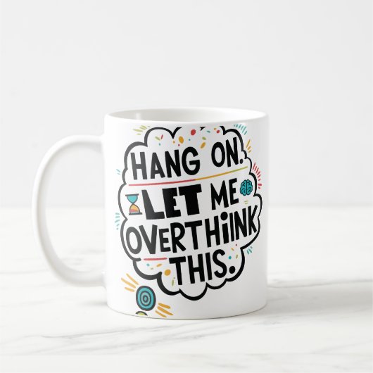 Bleib dran, lass mir das überdenken kaffeetasse (Links)