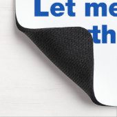 Bleib dran. Lass mir das überdenken Mousepad (Ecke)