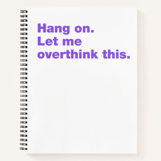 Bleib dran. Lass mir das überdenken Notizblock (Vorderseite)