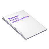 Bleib dran. Lass mir das überdenken Notizblock (Rechte Seite)