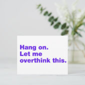 Bleib dran. Lass mir das überdenken Postkarte (Stehend Vorderseite)