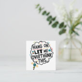 Bleib dran, lass mir das überdenken quadratische visitenkarte (Stehend Vorderseite)