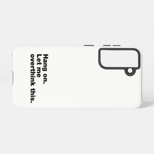 Bleib dran. Lass mir das überdenken Samsung Galaxy Hülle (Rückseite (Horizontal))