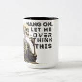 Bleib dran, lass mir das überdenken zweifarbige tasse (Mittel)